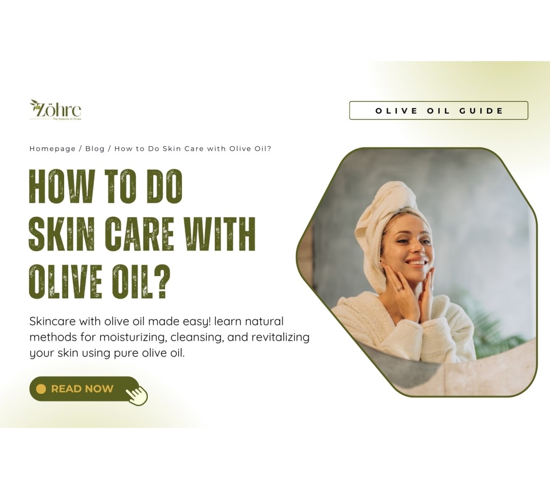How to Do Skin Care with Olive Oil?