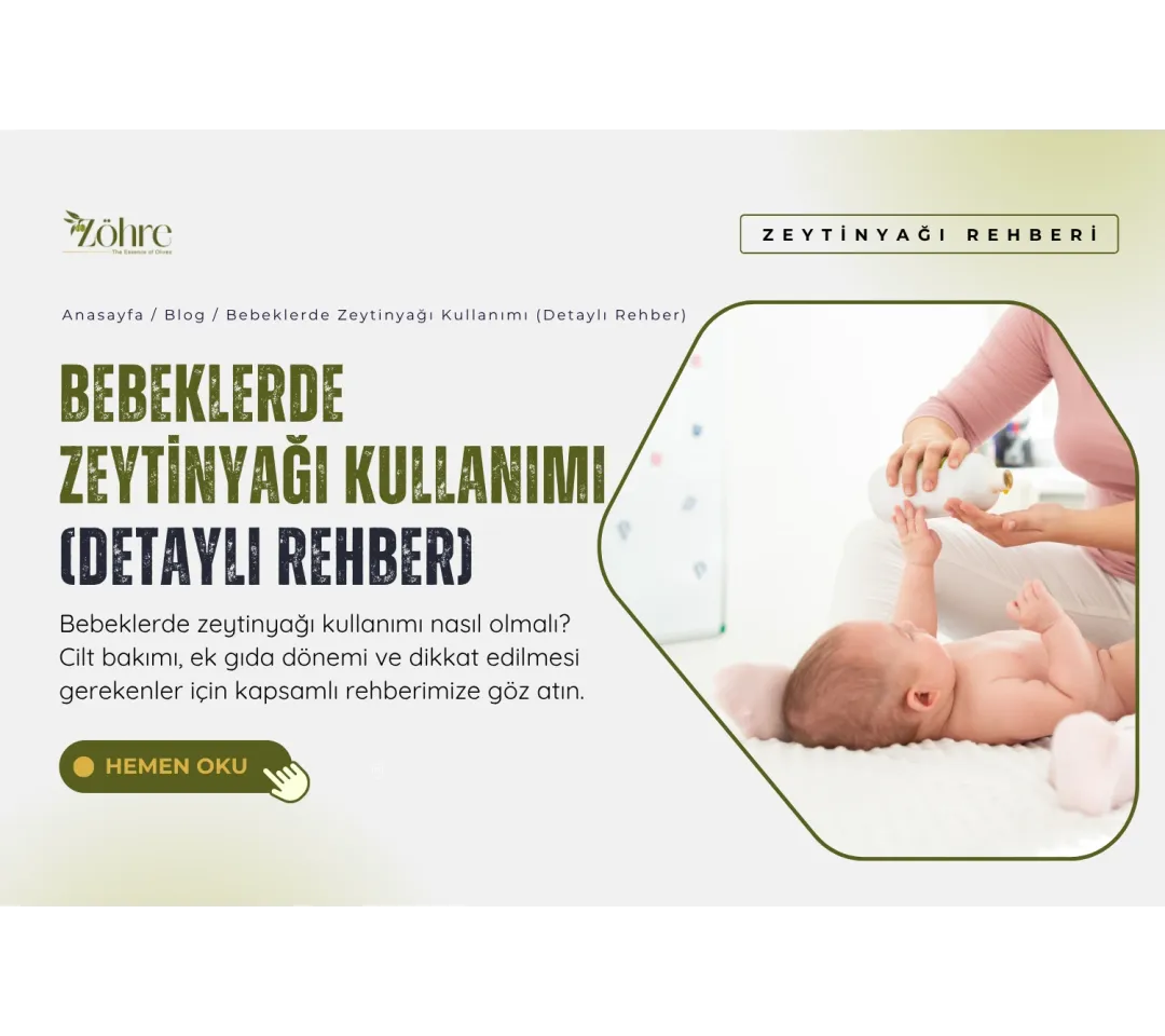 Bebeklerde Zeytinyağı Kullanımı (Detaylı Rehber)