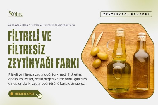 Filtreli ve Filtresiz Zeytinyağı Farkı
