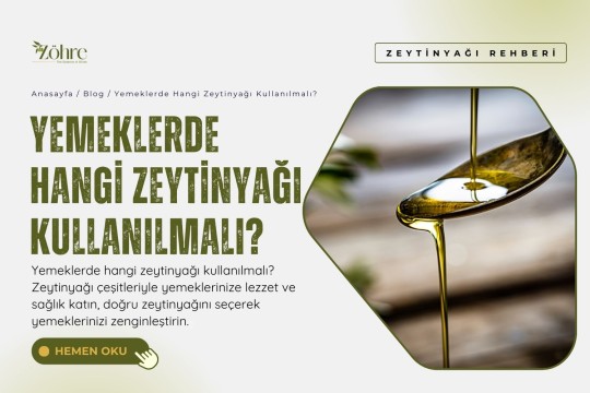 Yemeklerde Hangi Zeytinyağı Kullanılmalı?