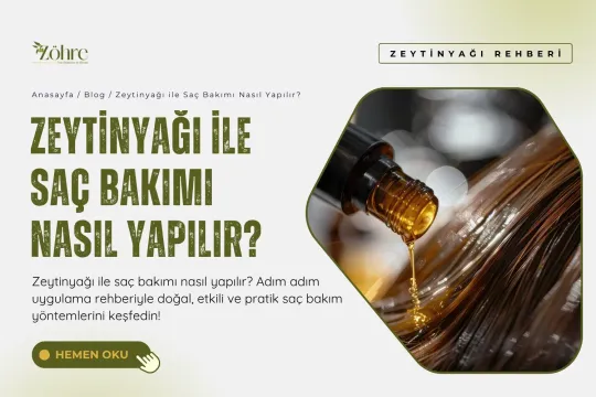Zeytinyağı ile Saç Bakımı Nasıl Yapılır?
