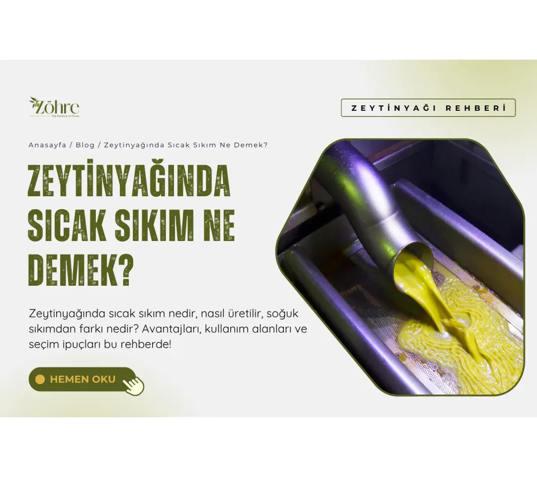 Zeytinyağında Sıcak Sıkım Ne Demek?