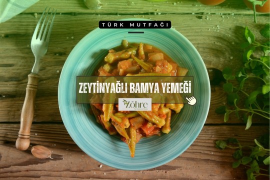 Zeytinyağlı Bamya Yemeği
